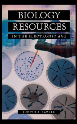 Biology Resources in the Electronic Age(Paperback, Bazler)