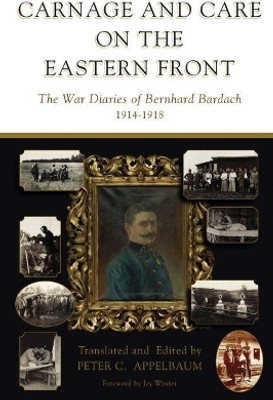 Carnage and Care on the Eastern Front(English, Hardcover, Appelbaum Peter C.)