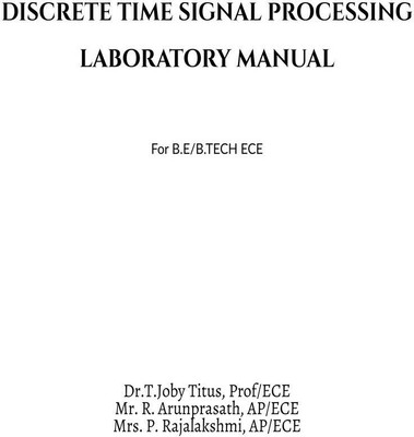 DISCRETE TIME SIGNAL PROCESSING LABORATORY MANUAL(English, Paperback, Dr T. Joby Titus)