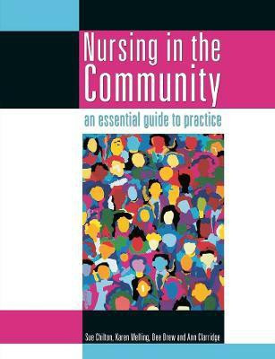 Nursing in the Community: an essential guide to practice(English, Paperback, Chilton Sue)