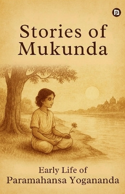 Stories of Mukunda - Early Life of Paramahansa Yogananda (EditionFirst )(English, Paperback, Kriyananda Swami)