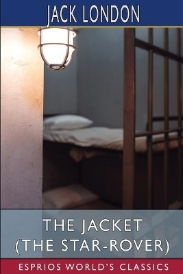 The Jacket (The Star-Rover) (Esprios Classics)(English, Paperback, London Jack)