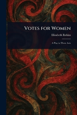 Votes for Women(English, Paperback, Robins Elizabeth)