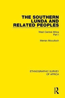 The Southern Lunda and Related Peoples (Northern Rhodesia, Belgian Congo, Angola)(English, Paperback, Mcculloch Merran)