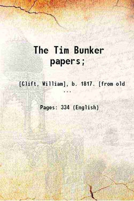 The Tim Bunker papers; 1868 [Hardcover](Hardcover, [Clift, William], b. .)
