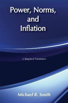 Power, Norms, and Inflation(English, Paperback, Smith Michael R.)