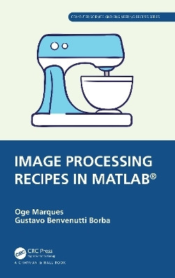Image Processing Recipes in MATLAB (R)(English, Paperback, Marques Oge)