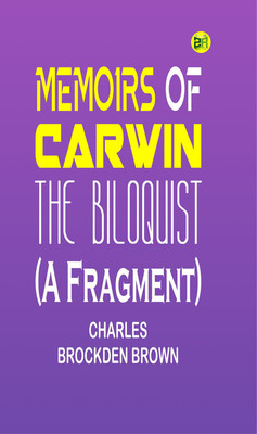 Memoirs of Carwin the Biloquist (A Fragment)(Paperback, Charles Brockden Brown)