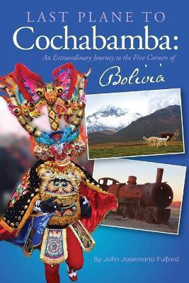 Last Plane to Cochabamba(English, Paperback, Fulford John J)