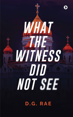 What The Witness Did Not See(English, Paperback, D.G. Rae)