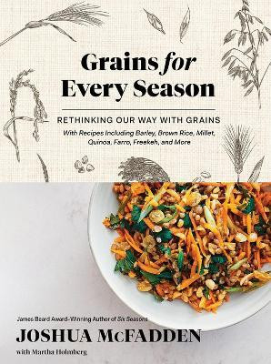 Grains for Every Season(English, Hardcover, McFadden Joshua)