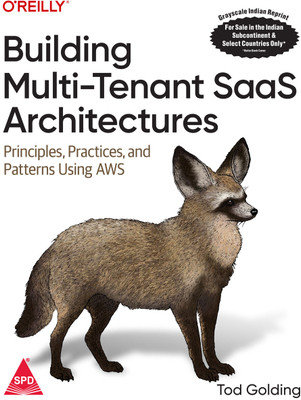 Building Multi-Tenant SaaS Architectures: Principles, Practices, and Patterns Using AWS (Grayscale Indian Edition)(Paperback, Tod Golding)