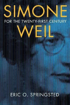 Simone Weil for the Twenty-First Century(English, Paperback, Springsted Eric O.)