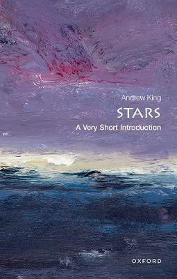 Stars  - A Very Short Introduction(English, Paperback, King Andrew)