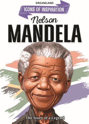 Nelson Mandela Icons of Inspiration Illustrated Biography for Kids Age 6-12 Years  - Inspiring Biography for Kids | Illustrated Story for Children(English, Paperback, unknown)