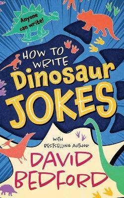 How to Write Dinosaur Jokes(English, Paperback, Bedford David)