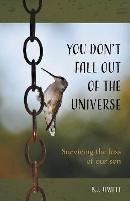 You Don't Fall Out of the Universe(English, Paperback, Jewett B J)
