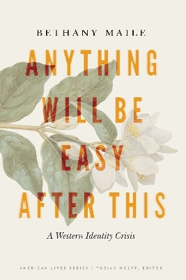 Anything Will Be Easy After This(English, Paperback, Maile Bethany)
