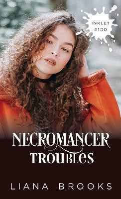 Necromancer Troubles(English, Paperback, Brooks Liana)