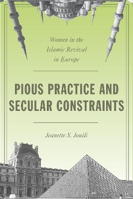 Pious Practice and Secular Constraints(English, Paperback, Jouili Jeanette S.)