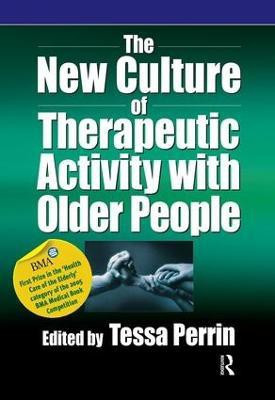 The New Culture of Therapeutic Activity with Older People(English, Paperback, Perrin Tessa)