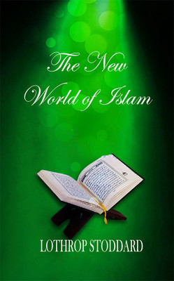 The New World of Islam(Hardcover, Lothrop Stoddard)