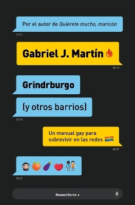 Grindrburgo: El manual definitivo para que todo hombre gay pueda conocer gente ( y lo que surja) en Internet. / Grindrburg (and Other Neighborhoods)(Spanish, Paperback, Martin Gabriel J.)