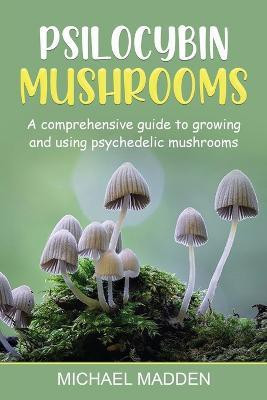 Psilocybin Mushrooms(English, Paperback, Madden Michael)