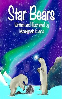 Star Bears(English, Hardcover, Evans MacKenzie)