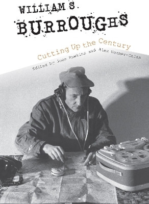 William S. Burroughs Cutting Up the Century(English, Paperback, unknown)