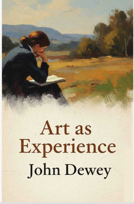 Art as Experience(Hardcover, John Dewey)