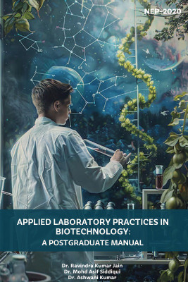 Applied Laboratory Practices in Biotechnology: A Postgraduate Manual(Paperback, Dr. Ravindra Kumar Jain ,Dr. Mohd Asif Siddiqui ,Dr. Ashwani Kumar)