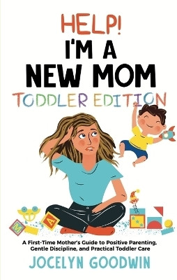 Help I'm A New Mom(English, Paperback, Goodwin Jocelyn)
