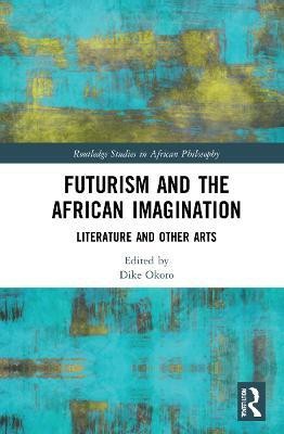 Futurism and the African Imagination(English, Hardcover, unknown)