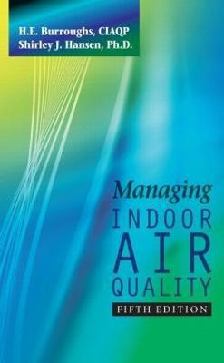 Managing Indoor Air Quality, Fifth Edition(English, Hardcover, Burroughs H.E.)