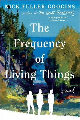 The Frequency of Living Things(English, Hardcover, Fuller Googins Nick)