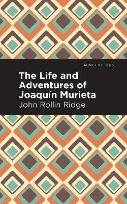 The Life and Adventures of Joaqun Murieta(English, Paperback, Ridge John Rollin)