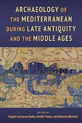 Archaeology of the Mediterranean during Late Antiquity and the Middle Ages(English, Hardcover, unknown)