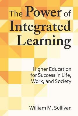 The Power of Integrated Learning(English, Paperback, Sullivan William M.)