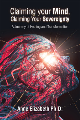 Claiming Your Mind, Claiming Your Sovereignty(English, Paperback, Elizabeth Anne PH D)