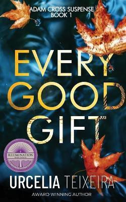 Every Good Gift(English, Paperback, Teixeira Urcelia)