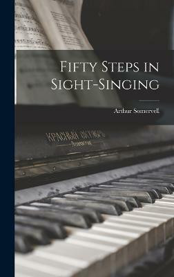 Fifty Steps in Sight-singing(English, Hardcover, Somervell Arthur)
