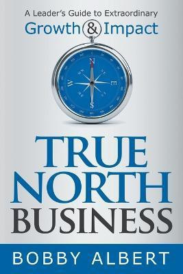 True North Business(English, Paperback, Albert Bobby)