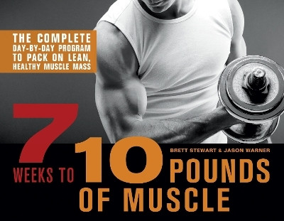 7 Weeks to 10 Pounds of Muscle(English, Paperback, Stewart Brett)