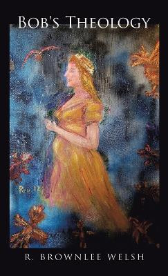 Bob's Theology(English, Hardcover, Welsh R Brownlee)