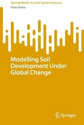 Modelling Soil Development Under Global Change(English, Paperback, Finke Peter)