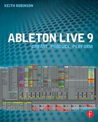 Ableton Live 9(English, Paperback, Robinson Keith)