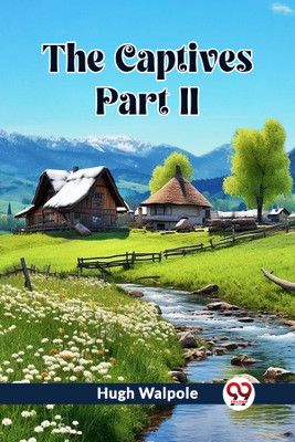 The Captives PART II (Edition2023)(English, Paperback, Walpole Hugh)