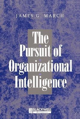 The Pursuit of Organizational Intelligence(English, Paperback, March James G.)