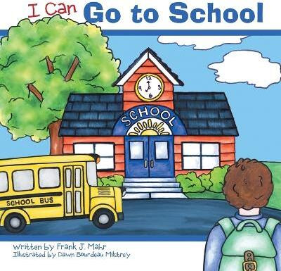 I Can Go To School(English, Paperback, Mahr Frank J)